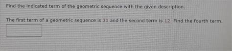 Solved Find The Indicated Term Of The Geometric Sequence