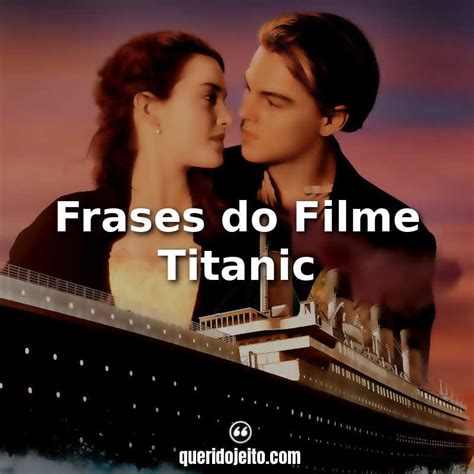 115 Frases Do Filme Titanic Querido Jeito Titanic Filme Filmes