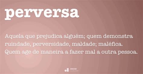 O'que Significa Perversa