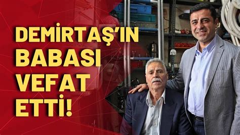 Selahattin Demirta N Babas Vefat Etti Youtube