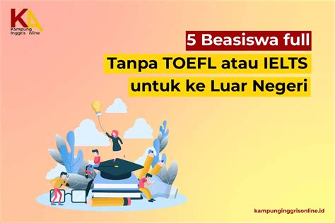 Beasiswa Fully Funded Tanpa Toefl Ielts Tahun