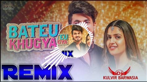 Bateu Khugya Remix Pranjal Dahiya Ruchika Jangid Dj Dinesh Loharu 2022