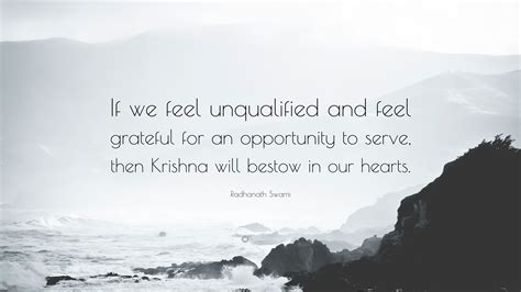 Radhanath Swami Quote If We Feel Unqualified And Feel Grateful For An