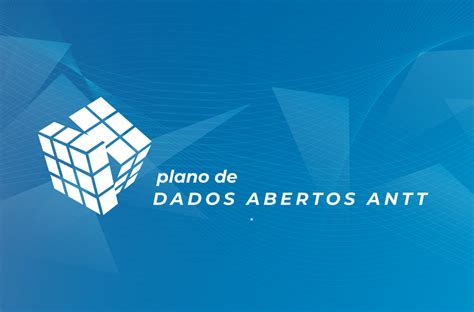 Antt Divulga Plano De Dados Abertos Ag Ncia Nacional De