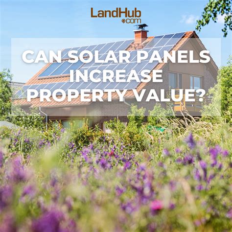 Can Solar Panels Increase Property Value Landhub