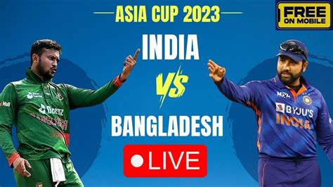 India Vs Bangladesh Asia Cup Live Ind Vs Ban Live Score