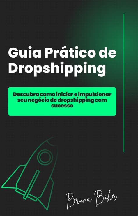 Guia Pr Tico De Dropshipping Descubra Como Iniciar E Impulsionar Seu