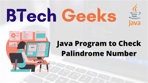 Java Program To Check Palindrome Number Btech Geeks