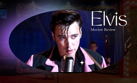 Elvis Movie Review - Movie Reviews