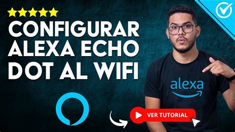 C Mo Conectar Y Configurar Alexa Echo Dot Al Wifi Tutorial Para