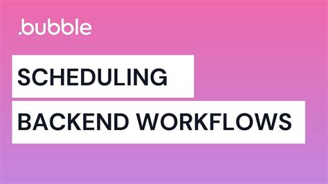 Scheduling Backend Workflows Bubble Tutorial YouTube