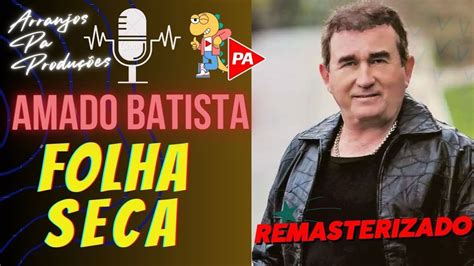 Folha Seca Arrocha Amado Batista Letra YouTube