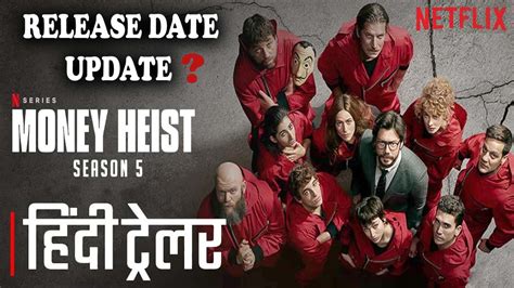 Money Heist Season 5 Trailer Money Heist Season 5 Release Date Update