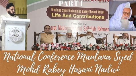 National Conference Maulana Sayed Mohd Rabey Hasani Nadwi Part 1