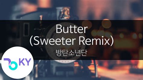 Butter Sweeter Remix 방탄소년단 Bts Ky 22927 Ky Karaoke Youtube