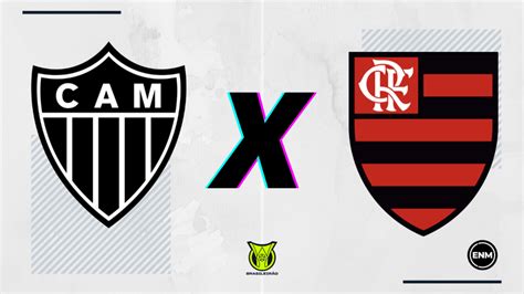 Atl Tico Mg X Flamengo Escala Es Retrospecto Onde Assistir E Palpites