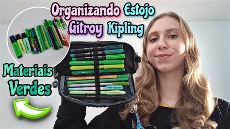 Organizando Meu Estojo Gitroy Da Kipling Materiais Verdes Youtube