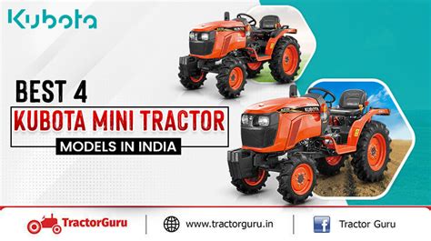 Top 4 Kubota Mini Tractor Models in India: Price & Mileage