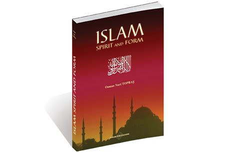 Islam, Spirit And Form | Osman Nuri Topbas