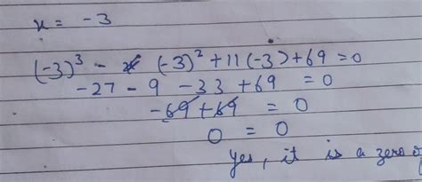 Check Whether X 3 Is A Zero Of The Polynomial X3 − X2 11x 69