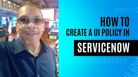 How To Create A Ui Policy In Servicenow Youtube