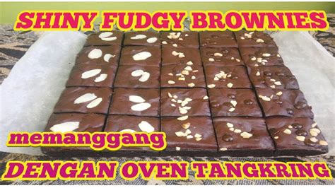 Resep Dan Cara Membuat Shiny Fudgy Brownies Dengan Oven Tangkringno