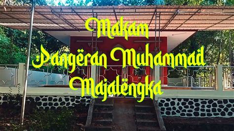 Makam Pangeran Muhammad Majalengka 2023 Jalanjalan Wisataalam