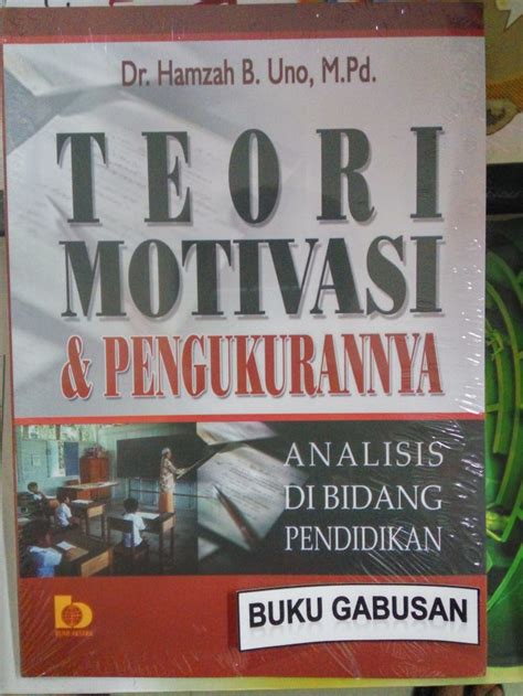 Jual Buku Teori Motivasi Dan Pengukurannya Hamzah B Uno Bumi Aksara Pr