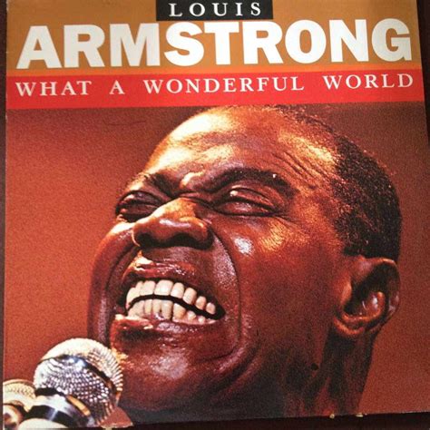 What A Wonderful World - Louis Armstrong