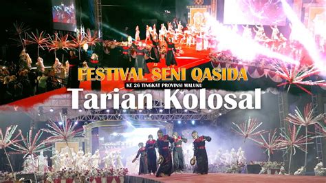 Tarian Kolosal Pembukaan Festival Seni Qasida Ke Prov Maluku Live