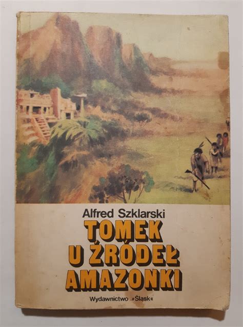 Alfred Szklarski Tomek u źródeł Amazonki 1986r w5 Warszawa Kup