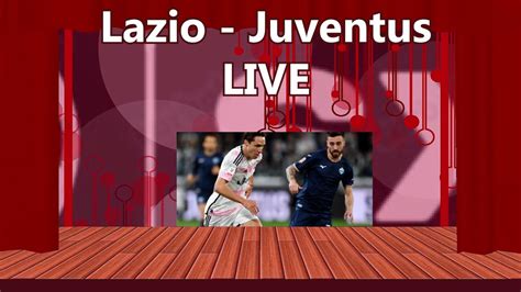 Live Lazio Juventus Youtube