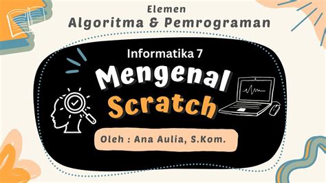 Mengenal Scratch Algoritma Dan Pemrograman Informatika 7 Pelajar