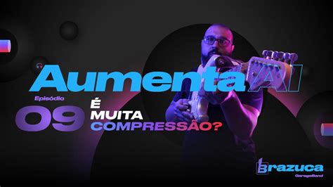 Aumenta AI 09 A Sua Melhor Aula De Compressores YouTube