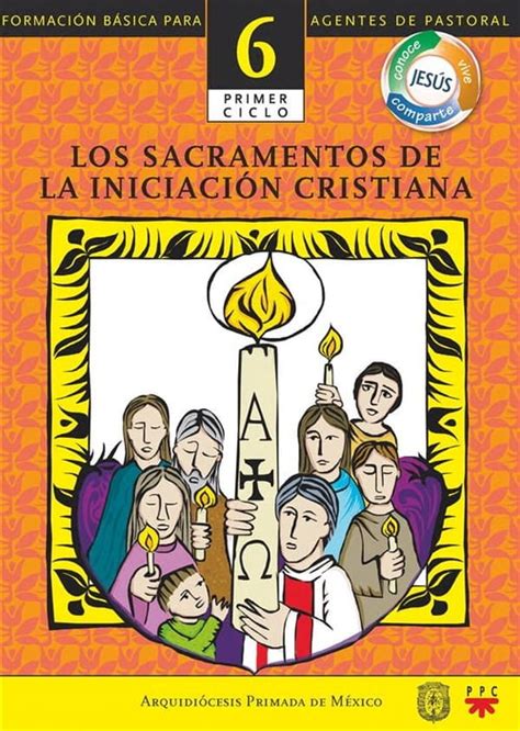 Manual 6 Los sacramentos de la Iniciación cristiana de Arquidiócesis