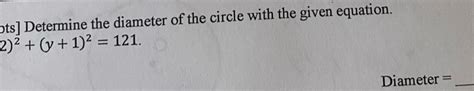 Solved Pts Determine The Diameter Of The Circle With The Given