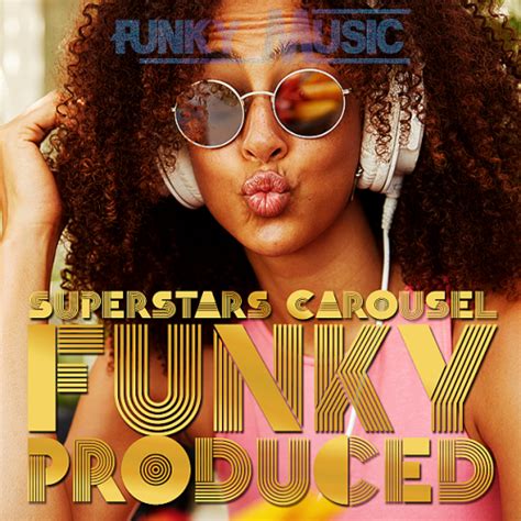 Funky Music Produced Superstars Carousel 2023 Hits And Dance Best