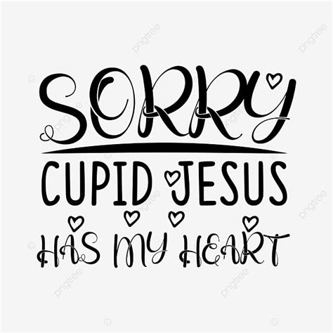 Sorry Cupid Jesus Has My Heart Valentine Adventure Camping Design