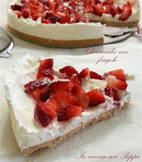 Cheesecake Con Mascarpone E Fragole Deliziosa In Cucina Con Peppa