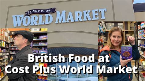 British Food At Cost Plus World Market Youtube