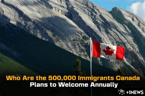 Canada Immigration Levels Plan Who Are The 500000 Immigrants Canada