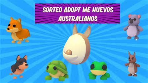 Sorteo Adopt Me 4 Huevos Australianos Youtube