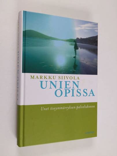 Osta Markku Siivola Unien Opissa Unet Itseymmärryksen Palveluksessa