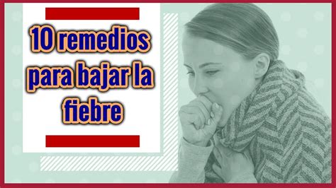 10 Remedios Caseros Para Bajar La Fiebre YouTube