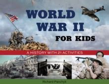 World War II for Kids : A History with 21 Activities: Richard Panchyk: 9781556524554: Speedyhen