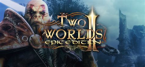 75 Two Worlds Ii Epic Edition On