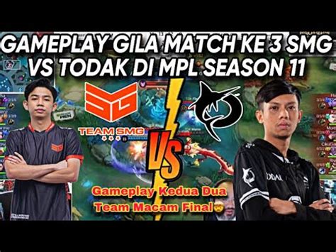 TODAK VS SMG MATCH KE 3 MPL SEASON 11 SERU HABIS YouTube