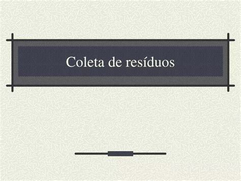 PPT Coleta de resíduos PowerPoint Presentation free download ID