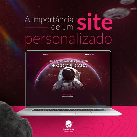 A importância de um site personalizado Planeta W Design Web