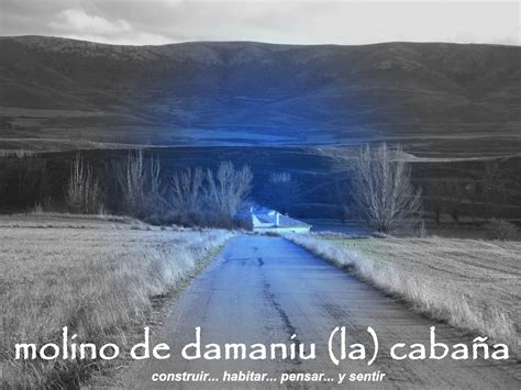 molino de damaniu la cabaña CABIN PORN poesía y belleza de un blog sobre cabañas